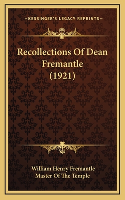 Recollections of Dean Fremantle (1921) - Fremantle, William Henry, and Master of the Temple (Editor)