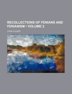 Recollections of Fenians and Fenianism; Volume 2