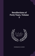 Recollections of Forty Years, Volume 2