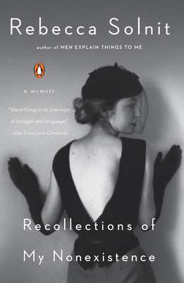 Recollections of My Nonexistence: A Memoir - Solnit, Rebecca