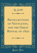 Recollections of Nettleton, and the Great Revival of 1820 (Classic Reprint)