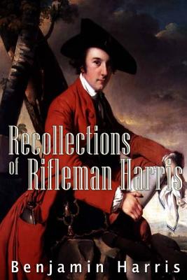 Recollections of Rifleman Harris - Harris, Benjamin Randell