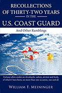 Recollections of Thirty-Two Years in the U.S. Coast Guard: And Other Ramblings