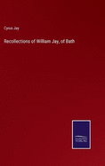 Recollections of William Jay, of Bath