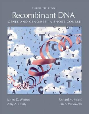 Recombinant DNA: Genes and Genomes: A Short Course - Watson, James D