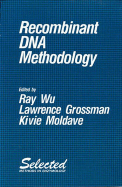 Recombinant DNA Methodology - Wu, Ray (Editor), and Moldave, Kivie (Editor), and Grossman, Lawrence (Editor)