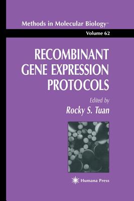 Recombinant Gene Expression Protocols - Tuan, Rocky S (Editor)