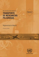 Recomendaciones Relativas al Transporte de Mercancas Peligrosas, Volumes I & II: Reglamentacin Modelo