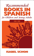 Recommended Books in Spanish for Children and Young Adults: 2004-2008