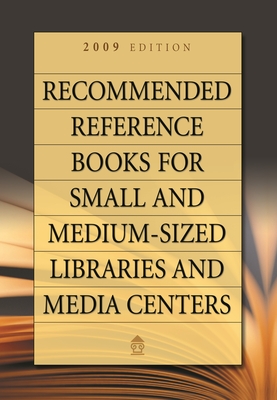 Recommended Reference Books for Small and Medium-sized Libraries and Media Centers: 2009 Edition, Volume 29 - Hysell, Shannon (Editor)