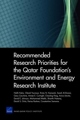 Recommended Research Priorities for the Qatar Foundation's Environment and Energy Research Institute - Kalra, Nidhi, and Younossi, Obaid, and Kamarck, Kristy N
