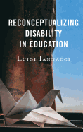 Reconceptualizing Disability in Education