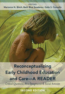 Reconceptualizing Early Childhood Education and Care-A Reader: Critical Questions, New Imaginaries and Social Activism, Second Edition