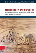 Reconciliation and Refugees: The Academic Alliance for Reconciliation Studies in the Middle East and North Africa I