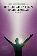 Reconciliation Basic Seminar: The Gandhian Edition