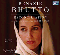 Reconciliation - Bhutto, Benazir, and Wolf, Rita (Read by)