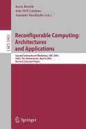 Reconfigurable Computing: Architectures and Applications: Second International Workshop, ARC 2006, Delft, the Netherlands, March 1-3, 2006 Revised Selected Papers