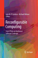 Reconfigurable Computing: From FPGAs to Hardware/Software Codesign