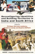 Reconfiguring Identities and Building Territories in India and South Africa - Gervais-Lambony, Philippe; Landy, Frederic; Oldfield, Sophie