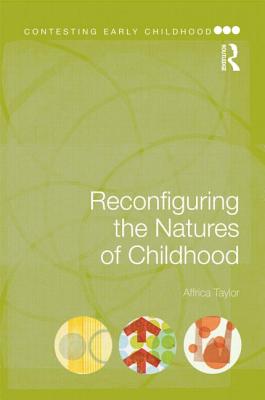 Reconfiguring the Natures of Childhood - Taylor, Affrica