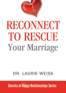 Reconnect to Rescue Your Marriage: Avoid Divorce and Feel Loved Again