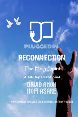 Reconnection II: The Holy Spirit - Amon, David, and Asare, Kofi