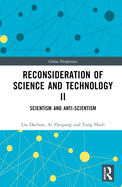 Reconsideration of Science and Technology II: Scientism and Anti-Scientism