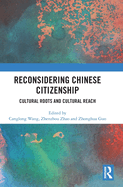 Reconsidering Chinese Citizenship: Cultural Roots and Cultural Reach