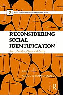 Reconsidering Social Identification: Race, Gender, Class and Caste