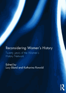 Reconsidering Women's History: Twenty Years of the Women's History Network