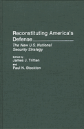 Reconstituting America's Defense: The New U.S. National Security Strategy