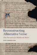 Reconstructing Alliterative Verse: The Pursuit of a Medieval Meter