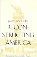 Reconstructing America: The Symbol of America in Modern Thought