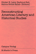 Reconstructing American Literary and Historical Studies - Lenz, Gunter H (Editor), and Keil, Hartmut (Editor), and Brock-Sallah, Sabine (Editor)