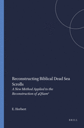 Reconstructing Biblical Dead Sea Scrolls: A New Method Applied to the Reconstruction of 4QSam