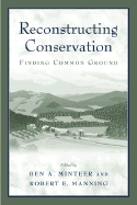 Reconstructing Conservation: Finding Common Ground