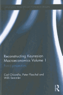 Reconstructing Keynesian Macroeconomics Volume 1: Partial Perspectives