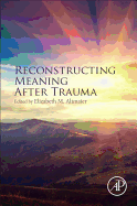 Reconstructing Meaning After Trauma: Theory, Research, and Practice