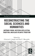 Reconstructing the Social Sciences and Humanities: Antnor Firmin, Western Intellectual Tradition, and Black Atlantic Tradition