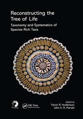 Reconstructing the Tree of Life: Taxonomy and Systematics of Species Rich Taxa - Hodkinson, Trevor R. (Editor), and Parnell, John A.N. (Editor)