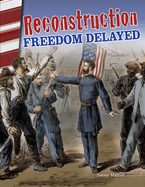 Reconstruction: Freedom Delayed