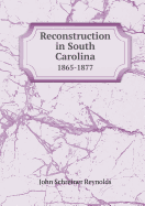 Reconstruction in South Carolina 1865-1877