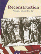 Reconstruction: Rebuilding After the Civil War