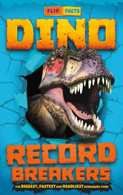 Record Breakers: Dino Record Breakers: The biggest, fastest and deadliest dinos ever! - Naish, Darren