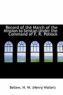 Record of the March of the Mission to Seistan Under the Command of F. R. Pollock