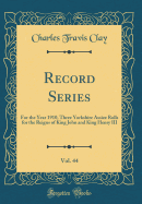 Record Series, Vol. 44: For the Year 1910, Three Yorkshire Assize Rolls for the Reigns of King John and King Henry III (Classic Reprint)