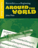 Recorder from the Beginning: Around the World - Teacher's Book