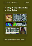 Recording, Modeling and Visualization of Cultural Heritage: Proceedings of the International Workshop, Centro Stefano Franscini, Monte Verita, Ascona, Switzerland, May 22-27, 2005