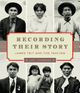 Recording Their Story:: James Teit and the Tahltan