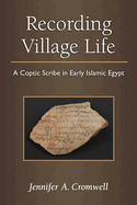 Recording Village Life: A Coptic Scribe in Early Islamic Egypt